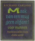 Maak van een mug geen olifant voor mannen ! 9789024545230, Boeken, Verzenden, Zo goed als nieuw, Richard K. Carlson