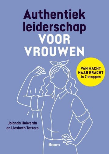 Authentiek Leiderschap Voor Vrouwen | Nieuw, Ophalen of Verzenden, Nieuw, Jolanda Holwerda; Liesbeth Tettero