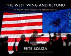 The West Wing and Beyond: What I Saw Inside the Presidency, Verzenden, Zo goed als nieuw, Pete Souza