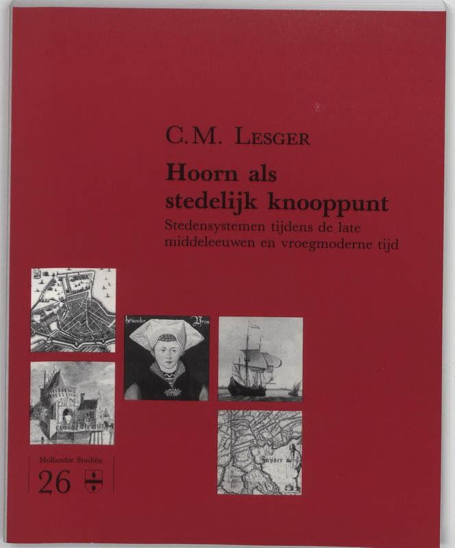 Hoorn als stedelijk knooppunt / Hollandse studien / 26, Boeken, Geschiedenis | Wereld, Gelezen, Verzenden