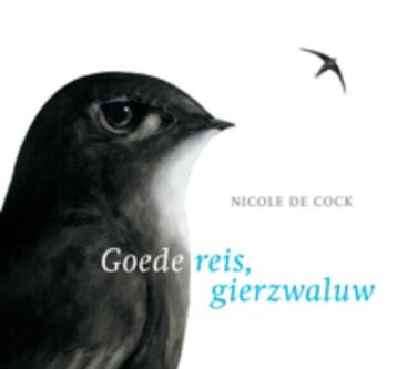 Goede reis, gierzwaluw / Gottmer-prentenboek - Nicole de, Verzenden, Zo goed als nieuw, Nicole de Cock