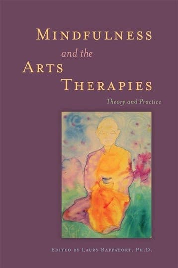 9781849059091 Mindfulness  The Arts Therapies | Tweedehands, Boeken, Verzenden, Zo goed als nieuw, Laury Rappaport