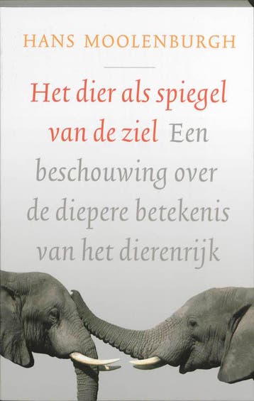 Het dier als spiegel van de ziel - H. Moolenburgh, Verzenden, Zo goed als nieuw, H. Moolenburgh