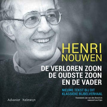 De verloren zoon, de oudste zoon en de vader - Henri Nouwen, Boeken, Verzenden, Zo goed als nieuw, Henri Nouwen