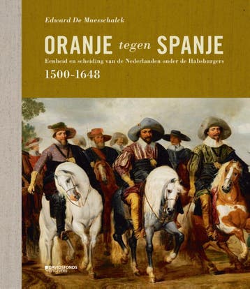 Oranje tegen Spanje - Edward De Maesschalck 9789059086388, Boeken, Verzenden, Zo goed als nieuw, Edward De Maesschalck