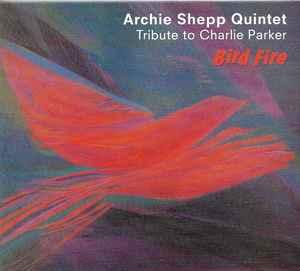 cd digi - Archie Shepp Quintet - Bird Fire - Tribute To C..., Verzenden, Zo goed als nieuw
