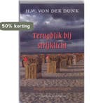 Terugblik bij strijklicht 9789035133914 H.W. von der Dunk, Verzenden, Zo goed als nieuw, H.W. von der Dunk