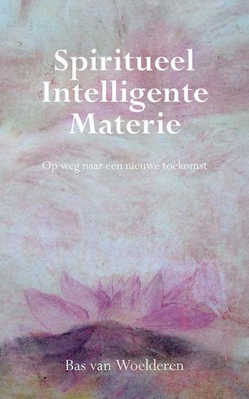 Spiritueel Intelligente Materie - B. van Woelderen, Boeken, Verzenden, Zo goed als nieuw, B. van Woelderen