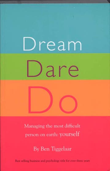 Dream Dare Do - Ben Tiggelaar 9789079445011, Verzenden, Zo goed als nieuw, Ben Tiggelaar