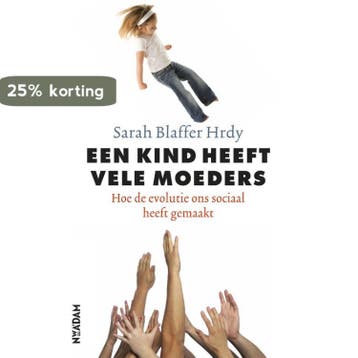 Een kind heeft vele moeders - Sarah Blaffer Hrdy, Verzenden, Gelezen, Sarah Blaffer Hrdy
