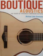 Boek : Boutique Acoustics - 180 Years of Hand-Built American, Nieuw, Instrument