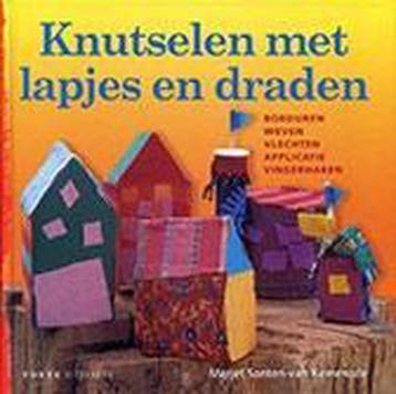 Knutselen met lapjes en draden - M. Santen-van Kemenade, Verzenden, Zo goed als nieuw, M. Santen-van Kemenade