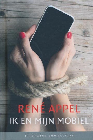 Ik en mijn mobiel / Literaire Juweeltjes - René Appel, Verzenden, Zo goed als nieuw, René Appel