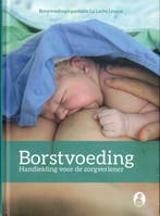 Borstvoeding Handleiding voor de zorgverlener 9789080122383, Verzenden, Zo goed als nieuw