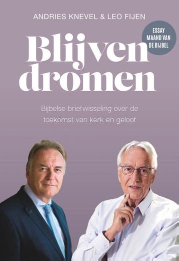 Blijven dromen - Andries Knevel 9789065395368, Verzenden, Zo goed als nieuw, Andries Knevel
