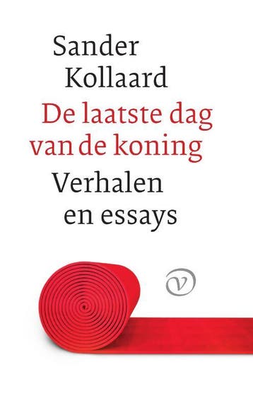 De laatste dag van de koning - Sander Kollaard 9789028211025, Verzenden, Gelezen, Sander Kollaard