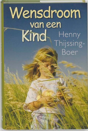 Wensdroom van een kind / Spiegelserie - H. Thijssing-Boer, Verzenden, Gelezen, H. Thijssing-Boer
