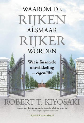 9789492665300 Waarom de rijken alsmaar rijker worden, Boeken, Economie, Management en Marketing, Verzenden, Nieuw, Robert Kiyosaki