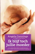 Ik blijf toch jullie moeder 9789022555729 Angela Cannings, Boeken, Verzenden, Gelezen, Angela Cannings