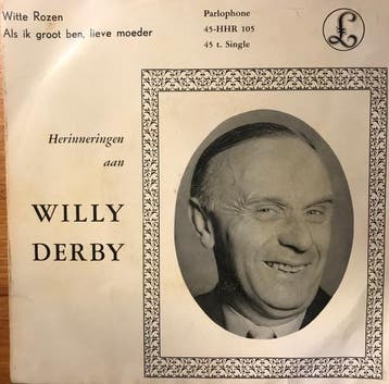 Willy Derby - Witte Rozen / Als Ik Groot Ben, Lieve Moeder, Ophalen of Verzenden, Gebruikt