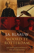 Moord te Rotterdam 9789026122774 J.A. Blaauw, Verzenden, Gelezen, J.A. Blaauw