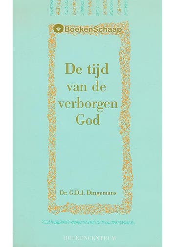De tijd van de verborgen God G.D.J. Dingemans, Verzenden, Gelezen
