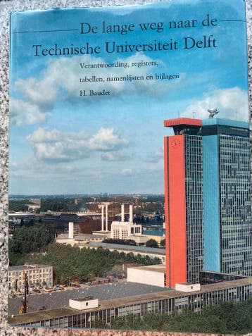 De lange weg naar de Technische Universiteit Delft, Boeken, Geschiedenis | Stad en Regio, Verzenden, H. Baudet, 20e eeuw of later