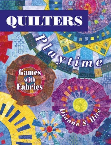 Quilters Playtime Games With Fabrics - Dianne S Hire, Verzenden, Gelezen, Dianne S Hire