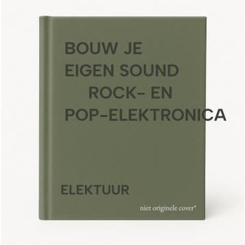 BOUW JE EIGEN SOUND        ROCK- EN POP-ELEKTRONICA -, Verzenden, Gelezen, ELEKTUUR