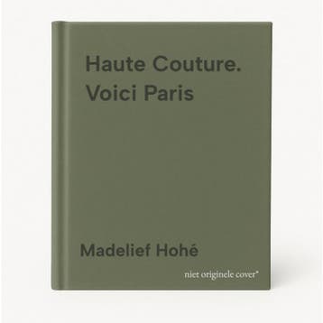 Haute Couture. Voici Paris - Madelief Hohé 9789040076695, Verzenden, Zo goed als nieuw, Madelief Hohé