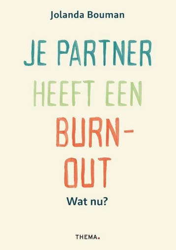 Je partner heeft een burn-out - Jolanda Bouman 9789462722101, Verzenden, Zo goed als nieuw, Jolanda Bouman