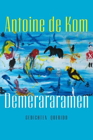 Demerararamen - Antoine de Kom 9789021425818, Verzenden, Zo goed als nieuw, Antoine de Kom
