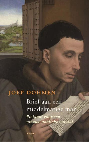 Brief aan een middelmatige man - Joep Dohmen 9789026322860, Boeken, Verzenden, Gelezen, Joep Dohmen