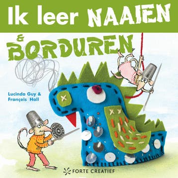 Ik leer naaien & borduren (9789462501324, Lucinda Guy), Verzenden, Nieuw