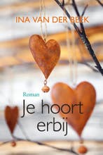 Je hoort erbij 9789401914796 Ina van der Beek, Boeken, Streekboeken en Streekromans, Verzenden, Zo goed als nieuw, Ina van der Beek