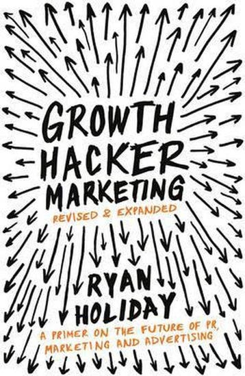 Growth Hacker Marketing - Ryan Holiday 9781781254363, Verzenden, Zo goed als nieuw, Ryan Holiday