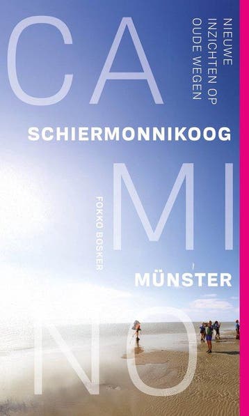 9789493198852 Camino Schiermonnikoog-Munster, Verzenden, Nieuw, Fokko Bosker