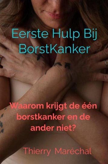 Eerste hulp bij borstkanker - Thierry Maréchal 9789464928204, Verzenden, Zo goed als nieuw, Thierry Maréchal
