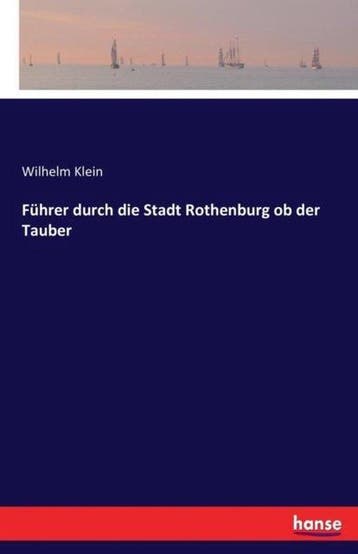 9783743303850 Fuhrer durch die Stadt Rothenburg ob der Ta..., Boeken, Verzenden, Nieuw, Wilhelm Klein