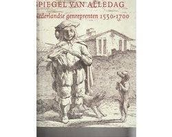 Spiegel van alledag: Nederlandse genreprenten 1550-1700, Boeken, Kunst en Cultuur | Fotografie en Design, Ophalen of Verzenden