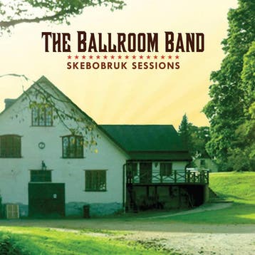 cd - The Ballroom Band - Skebobruk Sessions, Verzenden, Zo goed als nieuw