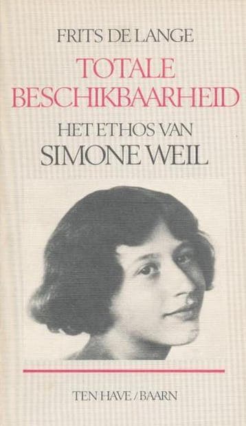 Totale beschikbaarheid. Het ethos van Simone Weil., Boeken, Verzenden, Gelezen, Frits de Lange