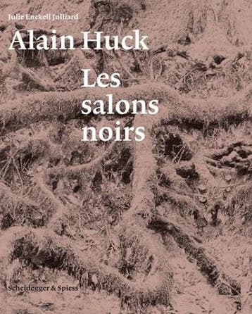 Alain Huck: Les Salons Noirs | 9783858817693 | Julie Enckell, Ophalen of Verzenden, Zo goed als nieuw, Julie Enckell Julliard