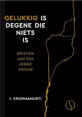 Gelukkig Is Degene Die Niets Is | J. Krishnamurti | Nieuw, Boeken, Ophalen of Verzenden, Nieuw, J. Krishnamurti