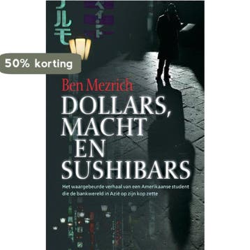 Dollars, macht en Sushi bars - Ben Mezrich 9789022541098, Boeken, Verzenden, Gelezen, Ben Mezrich