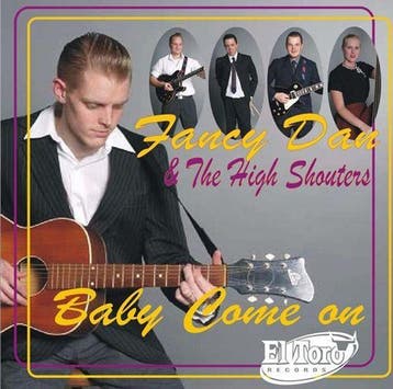 cd - fancy dan &amp; the high shouters- - BABY COME ON (n..., Verzenden, Zo goed als nieuw