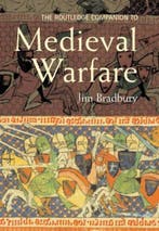 The Routledge Companion to Medieval Warfare 9780415413954, Verzenden, Gelezen, Jim Bradbury