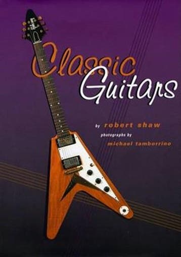 Classic Guitars | 9780764928888 | SHAW, Robert  &, Ophalen of Verzenden, Zo goed als nieuw, SHAW, Robert  & TAMBORRINO, Michael