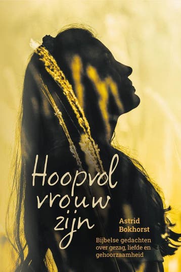 Hoopvol vrouw zijn - Astrid Bokhorst 9789087187835, Verzenden, Zo goed als nieuw, Astrid Bokhorst