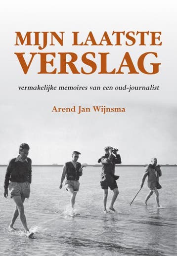 Mijn laatste verslag - Arend Jan Wijnsma 9789089543516, Verzenden, Zo goed als nieuw, Arend Jan Wijnsma
